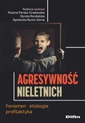 Polska książka : Agresywnoś... - Paulina Perska-Gradowska, Dorota Rondalska, Agnieszka Nymś-Górna