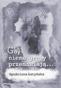 Picture of Gdy nieme groby przemawiają... Archiwum dr. Jana Zygmunta Robla, cz. 1-5