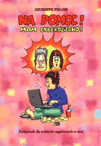 Obrazek Na pomoc! Mam cyberdziecko!