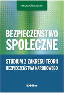 Picture of Bezpieczeństwo społeczne Studium z zakresu teorii bezpieczeństwa narodowego