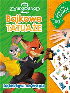 Picture of Detektywi na tropie. Bajkowe tatuaże. Disney Zwierzogród 2
