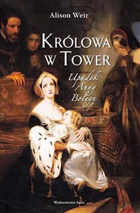 Picture of Królowa w Tower Upadek Anny Boleyn