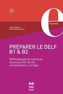 Picture of Préparer le DELF B1 & B2 Méthodologie de l’épreuve de production écrite, entraînement, corrigés
