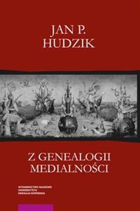 Picture of Z genealogii medialności Pismo o presemiotyce