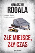 Książka : Złe miejsc... - Małgorzata Rogala