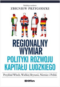 Picture of Regionalny wymiar polityki rozwoju kapitału ludzkiego Przyklad Włoch, Wielkiej Brytanii, Niemiec