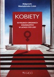 Obrazek Kobiety w polskich organach kolegialnych w latach 1919-2011