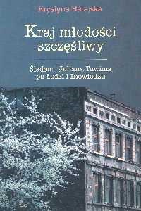 Obrazek Kraj młodości szczęśliwy Śladami Juliana Tuwima po Łodzi i Inowłodzu