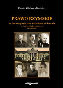 Picture of Prawo Rzymskie na Uniwersytecie Jana Kazimierza we Lwowie w okresie międzywojennym (1918-1939)