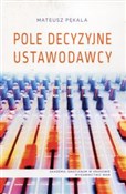 Pole decyz... - Mateusz Pękala -  books in polish 