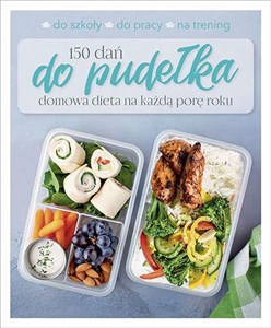 Picture of 150 dań do pudełka Domowa dieta na każdą porę roku