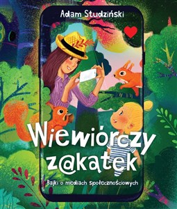 Obrazek Wiewiórczy zakątek Bajki o mediach społecznościowych