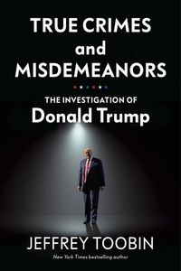 Picture of True Crimes and Misdemeanors The Investigation of Donald Trump