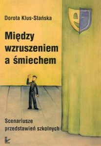 Obrazek Między wzruszeniem a śmiechem Scenariusze przedstawień szkolnych