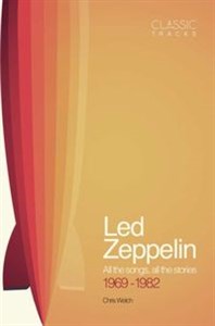 Obrazek Classic Tracks Led Zeppelin All the songs, all the stories 1969-1982