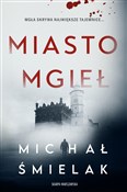 Miasto Mgi... - Michał Śmielak -  Polish Bookstore 