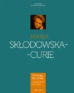 Obrazek Maria Skłodowska-Curie Kobieta wyprzedzająca epokę 2011 rok Marii Skłodowskiej-Curie