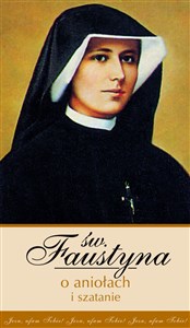 Picture of Św. Faustyna o aniołach i szatanie