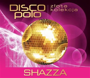 Obrazek Złota Kolekcja Disco Polo Shazza