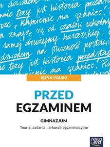 Picture of Język polski Przed egzaminem Teoria, zadania i arkusze egzaminacyjne Gimnazjum