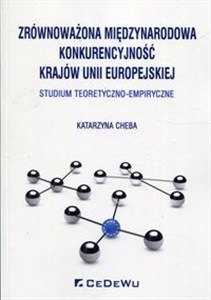Obrazek Zrównoważona międzynarodowa konkurencyjność krajów Unii Europejskiej Studium teoretyczno-empiryczne