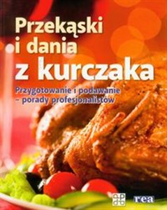 Obrazek Przekąski i dania z kurczaka Przygotowanie i podawanie - porady profesjonalistów