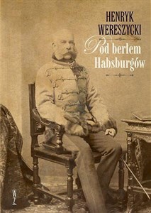 Picture of Pod berłem Habsburgów Zagadnienia narodowościowe