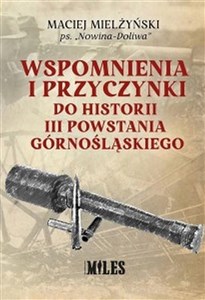 Obrazek Wspomnienia i przyczynki do historii III Powstania Górnośląskiego
