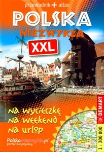 Obrazek Polska Niezwykła XXL Przewodnik + Atlas na wycieczkę na weekend na urlop