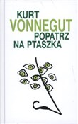 Polska książka : Popatrz na... - Kurt Vonnegut