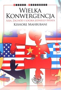Obrazek Wielka Konwergencja Azja, Zachód i logika jednego świata
