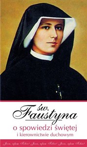 Picture of Św. Faustyna o spowiedzi świętej i kierownictwie duchowym