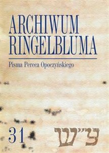 Picture of Archiwum Ringelbluma. Konspiracyjne Archiwum Getta Warszawy, t. 31, Pisma Pereca Opoczyńskiego