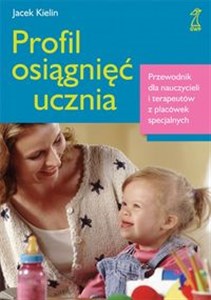 Obrazek Profil osiagnięć ucznia Przewodnik dla nauczycieli i terapeutów z placówek specjalnych