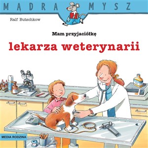 Picture of Mądra Mysz. Mam przyjaciółkę lekarza weterynarii