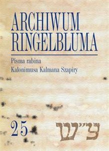 Picture of Archiwum Ringelbluma. Konspiracyjne Archiwum Getta Warszawy, t. 25, Pisma rabina Kalonimusa Kalmana
