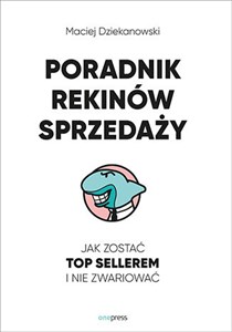 Obrazek Poradnik Rekinów Sprzedaży Jak zostać top sellerem i nie zwariować