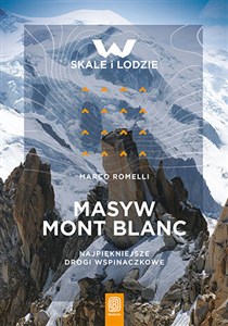 Picture of Masyw Mont Blanc Najpiękniejsze drogi wspinaczkowe