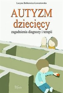 Obrazek Autyzm dziecięcy Zagadnienia diagnozy i terapii