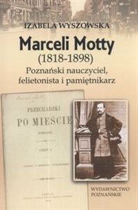 Picture of Marceli Motty (1818-1898) Poznański nauczyciel, felietonista i pamiętnikarz