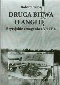 Obrazek Druga bitwa o Anglię Brytyjskie zmagania z V-1 i V-2