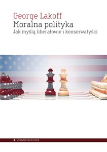Picture of Moralna polityka Jak myślą liberałowie i konserwatyści