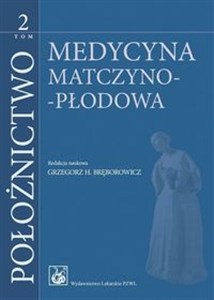 Picture of Położnictwo Tom 2 Medycyna Matczyno - Płodowa.