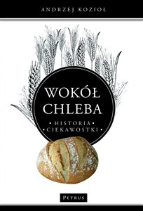 Picture of Wokół chleba. Historia. Ciekawostki