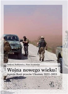 Picture of Wojna nowego wieku? Agresja Rosji przeciw Ukrainie 2022-2023