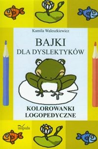 Picture of Bajki dla dyslektyków Kolorowanki logopedyczne