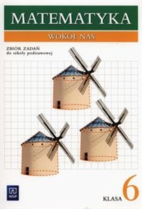 Picture of Matematyka wokół nas 6 Zbiór zadań Szkoła podstawowa