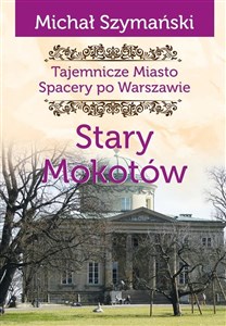 Picture of Tajemnicze miasto. Stary Mokotów / Ciekawe Miejsca