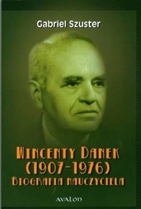 Picture of Wincenty Danek (1907-1976). Biografia nauczyciela