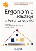 Zobacz : Ergonomia ... - Aneta Bac, Paulina Aleksander-Szymanowicz, Paweł Żychowicz